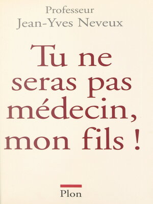 cover image of Tu ne seras pas médecin, mon fils !